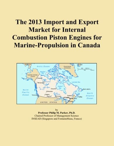 The 2013 Import and Export Market for Internal Combustion Piston Engines for Marine-Propulsion in Canada