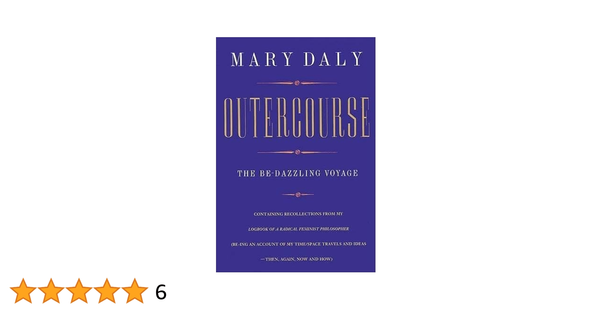 Outercourse: The Be-Dazzling Voyage: Daly, Mary