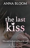The Last Kiss: A Standalone Romance Novel (The Last Ever Series) B095GS1J9N Book Cover