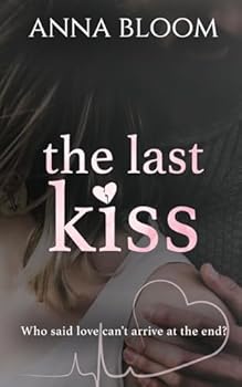 Paperback The Last Kiss: A Standalone Romance Novel (The Last Ever Series) Book