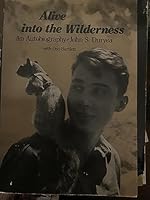 Alive into the wilderness: An autobiography 0960628835 Book Cover