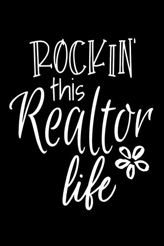 Rockin' This Realtor Life: Notebook Journal for Appointments, Leads, Comps, Clients, Schedules & Other Important Real Estate Business or for Daily ... | Great for Agent Gifts at House Closing