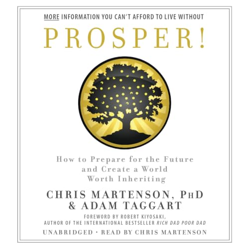 Prosper! Audiobook By Chris Martenson, Adam Taggart, Robert T. Kiyosaki - introduction cover art