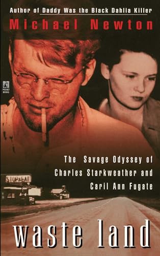 Waste Land: The Savage Odyssey Of Charles Starkweather And Caril Ann Fugate