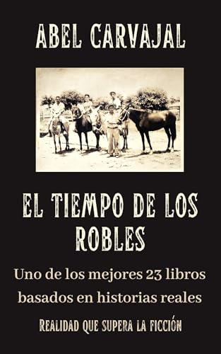Imagen de EL TIEMPO DE LOS ROBLES: Uno de los mejores 23 libros basados en historias reales