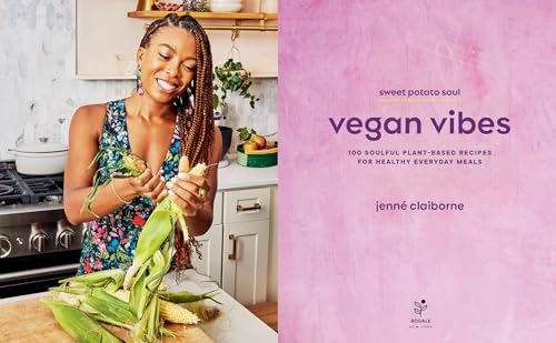 Image of Sweet Potato Soul Vegan Vibes: 100 Soulful Plant-Based Recipes for Healthy Everyday Meals; A Cookbook