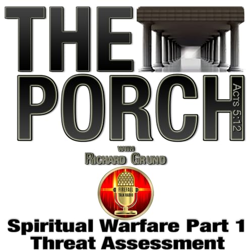The Porch - SpiritualWarfare Part 1 - Threat Assessment
