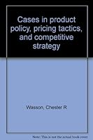 Cases in product policy, pricing tactics, and competitive strategy B0006VUK4O Book Cover
