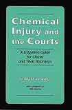 Chemical Injury and the Courts: A Litigation Guide for Clients and Their Attorneys
