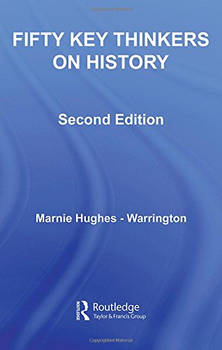 Fifty Key Thinkers on History (Routledge Key Guides)