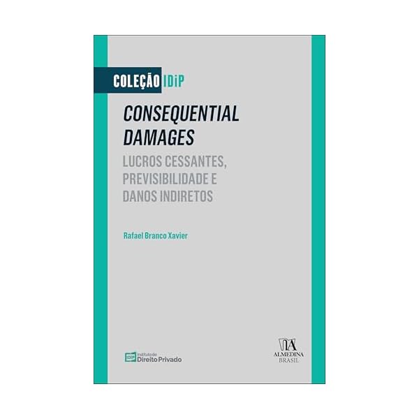 Capa do livro Consequential Damages: Lucros Cessantes, Previsibilidade e Danos Indiretos