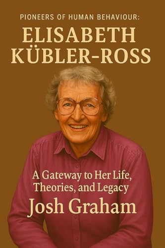Elisabeth Kübler-Ross (Pioneers of Human Behaviour) (English Edition)