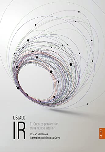 Déjalo ir. 21 Cuentos para entrar en tu mundo interior (Laude)