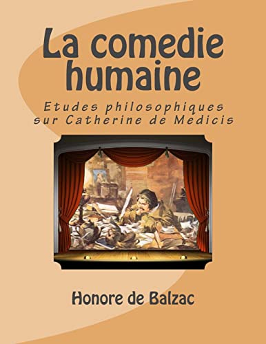 La comedie humaine: Etudes philosophiques sur Catherine de Medicis (French Edition)