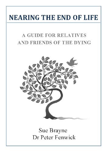 Nearing the End of Life - a Guide for Relatives and Friends of the Dying