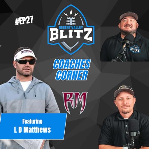EP#27-How Coach LD Matthews Built A Consistent High School Football Power