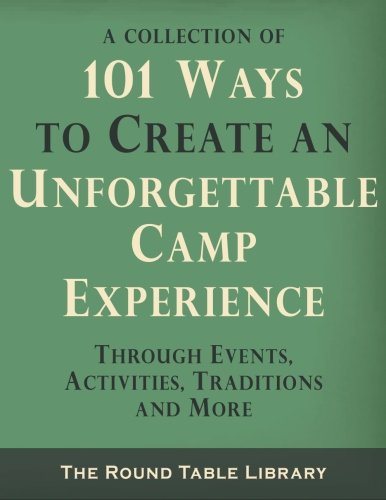 101 Ways to Create an Unforgettable Camp Experienc