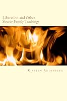 Liberation and Other Source Family Teachings 1483910288 Book Cover