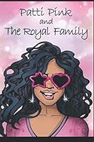 Patti Pink and the Royal Family 1949662683 Book Cover