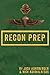 Marine Recon Prep: Basic Reconnaissance Course 12 Week Training Guide