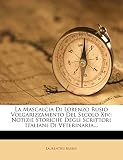  La Mascalcia Di Lorenzo Rusio Volgarizzamento del Secolo XIV.: Notizie Storiche Degli Scrittori Italiani Di Veterinaria...