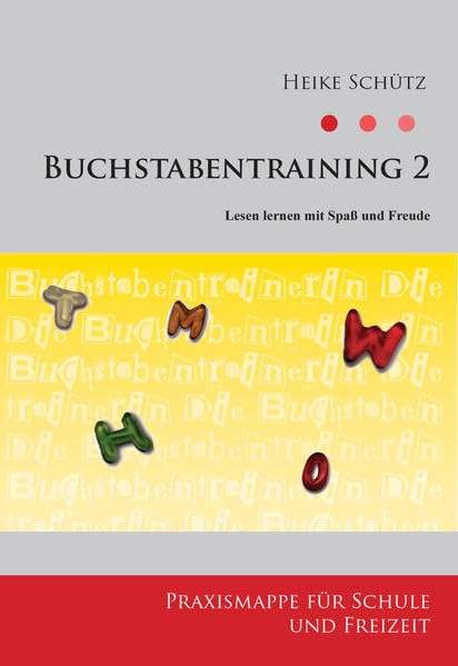 Buchstabentraining 2 - Lesen lernen mit Spaß und Freude: Praxismappe für Schule und Freizeit (Buchstabentraining Praxismappe)