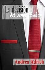La decisión del señor Baker: Volume 3 (Trilogía El señor Baker)