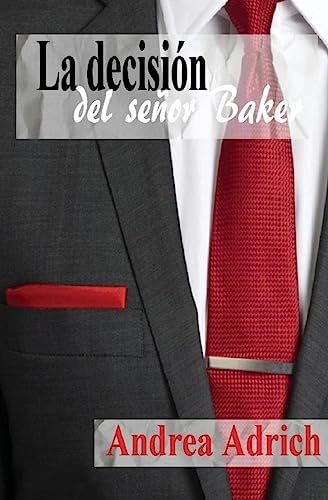 La decisión del señor Baker: Volume 3 (Trilogía El señor Baker)