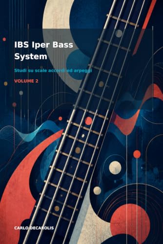 IBS Iper Bass System: Studi su scale accordi ed arpeggi VOLUME 2