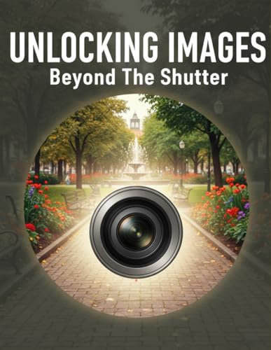 Unlocking Images: Beyond The Shutter