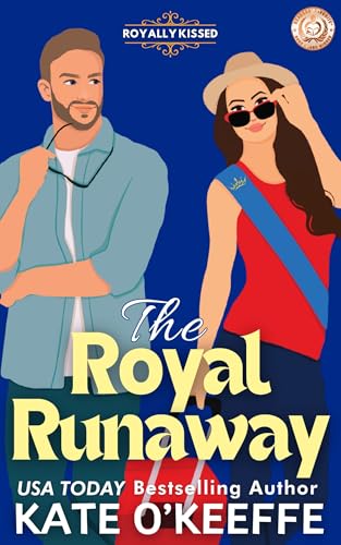 The Royal Runaway: A Sweet Hidden Identity Romcom (Royally Kissed Book 3)
