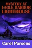 Mystery At Eagle Harbor Lighthouse