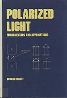 Polarized Light: Fundamentals and Applications (Optical Engineering, Vol 36) 0824787293 Book Cover