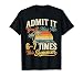 Admit It You'll Miss Me 6-7 Times This Summer Last Day 67 T-Shirt