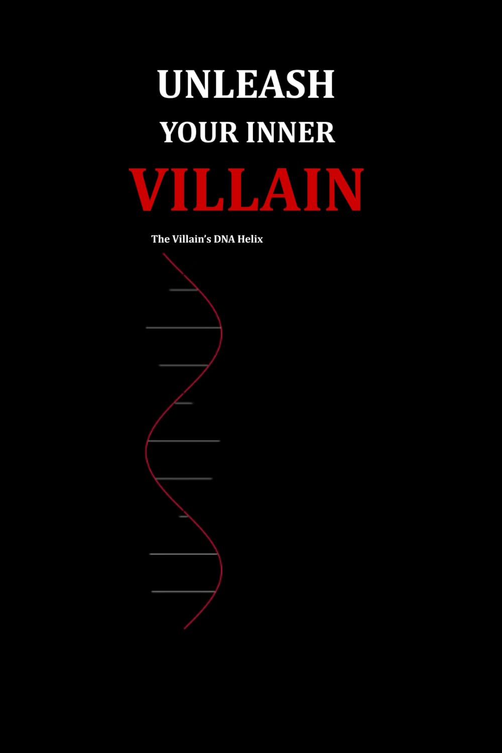 UNLEASH YOUR INNER VILLAIN