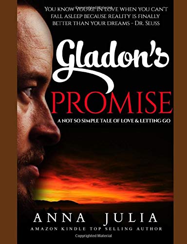 GLADON’S PROMISE: A Not So Simple Tale Of Love & Letting Go