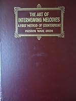 The Art of Interweaving Melodies: A First Method of Counterpoint B000HX7MNS Book Cover