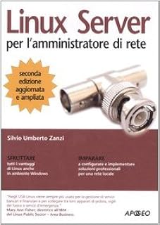 Linux Server per l'amministratore di rete (Guida completa)