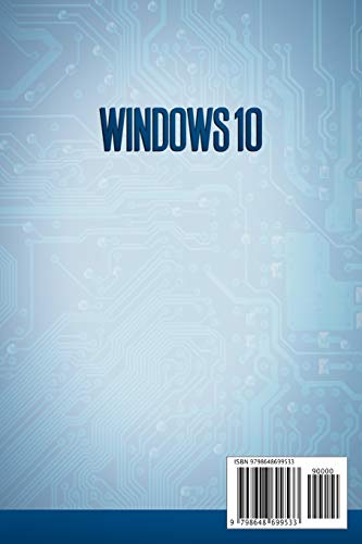 Windows 10: A Complete User Guide With Fundamentals And Best Practices To Master The Best Microsoft Operating System (2020 Edition) #TOP1