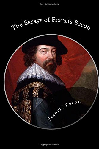 The Essays of Francis Bacon 1482027410 Book Cover
