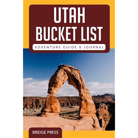Utah Bucket List Adventure,2017 Guide & Journal: Explore 50 Natural Wonders You Must See! Cover