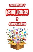 ¿ Quienes son ? Los Influencers y como ser uno (Spanish Edition) B0BTKXTD5C Book Cover