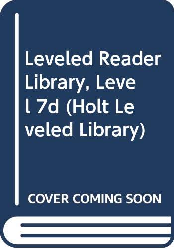 Leveled Reader Library, Level 7d (Holt Leveled Library): Holt, Rinehart ...