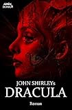JOHN SHIRLEYS DRACULA: Ein Horror-Roman
