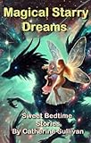 Magical Starry Dreams: Sweet Bedtime Stories (English Edition)