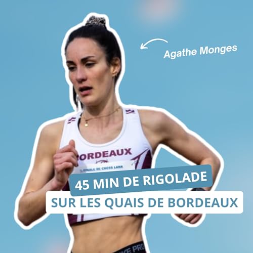 45min de rigolade sur les quais de Bordeaux, avec Agathe Monges