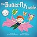 Produktbild The Butterfly Inside: A Story of Courage, Determination, Self-esteem and Friendship (I Love Myself Books, Band 2)