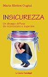 Insicurezza. Un disagio diffuso da riconoscere e superare