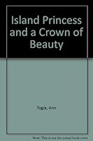 Island Princess and a Crown of Beauty 1419654209 Book Cover