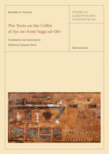The Texts on the Coffin of 'pepy-ima' from Naga Ed-der: Translation and Annotation (Studien Zum Altagyptischen Totenbuch, 23)